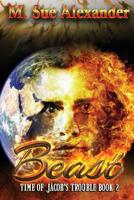 Beast (Time of Jacob's Trouble Book 2) 098399059X Book Cover