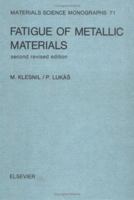 Fatigue of Metallic Materials (Materials Science Monographs) 0444987231 Book Cover