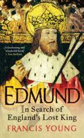 Edmund: In Search of England's Lost King 1350165255 Book Cover