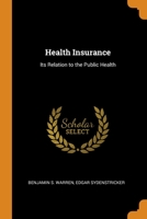 Health Insurance: Its Relation to the Public Health 1240117337 Book Cover