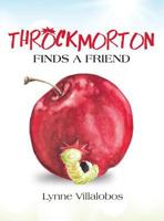 Throckmorton Finds a Friend 0996892214 Book Cover