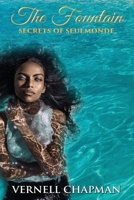 The Fountain: Secrets of Seulmonde 1481866125 Book Cover