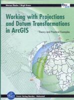 Working with Projections and Datum Transformations in ArcGIS 3980846350 Book Cover