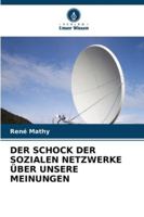 Der Schock Der Sozialen Netzwerke Über Unsere Meinungen 6209254454 Book Cover