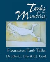 Tanks for the Memories: Floatation Tank Talks (Consciousness Classics) 0895560712 Book Cover