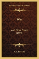 War: And Other Poems 1248810910 Book Cover