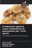 Irradiazione gamma come trattamento di quarantena per i fichi secchi (Italian Edition) 6209333753 Book Cover