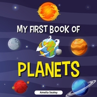My First Book of Planets: Planets Book for Kids, Discover the Mysteries of Space 0498749975 Book Cover