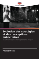 Évolution des stratégies et des conceptions publicitaires: Conséquences pour la perception de la marque 6206347958 Book Cover