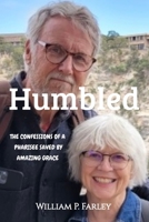 Humbled: The Confessions of A Pharisee Saved By Amazing Grace B0FWDV2WRL Book Cover