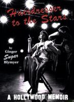 Hairdresser to the Stars: A Hollywood Memoir 0738812692 Book Cover
