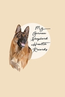 My German Shepherd Health Records: Dog Record Organizer and Pet Vet Information For The Dog Lover 1675194823 Book Cover