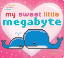 My Sweet Little Megabyte 148146809X Book Cover