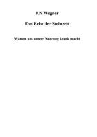 Das Erbe der Steinzeit: Warum uns unsere Nahrung krank macht 3839100496 Book Cover