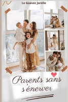Parent sans s’énerver - Sortir des conflits sans stress ni cris en 7 jours: Outils pratiques pour une éducation positive-Éduquer les enfants-Éduquer ... pour élever les enfants (French Edition) B0CVN6X21L Book Cover