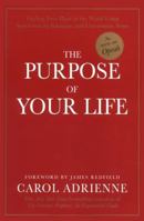 The Purpose of Your Life: Finding Your Place In The World Using Synchronicity, Intuition, And Uncommon Sense 0688166253 Book Cover