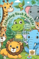 Coloring book kids ages 1-3, Animals jungle: Color animals jungle: lion, girafa, frog, tiger, snake, bear...for Boys & Girls | Coloring Book for ... | ... Book and Coloring Pages (Kids Ages 1-3) B0CV6RYHZ9 Book Cover