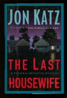 The Last Housewife (A Suburban Detective Mystery, #3) 0385473893 Book Cover