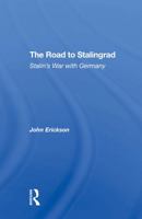 The Road to Stalingrad: Stalin's War with Germany 0367311070 Book Cover