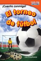 Teacher Created Materials - TIME For Kids Informational Text: ¡Cuenta conmigo! El torneo de fútbol (Count Me In! Soccer Tournament) - Grade 2 - Guided Reading Level M 1433344599 Book Cover