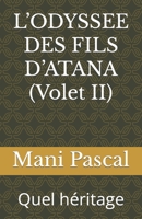 L’ODYSSEE DES FILS D’ATANA (Volet II): Quel héritage B09LGN98ZB Book Cover