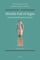 Worlds Full of Signs: Ancient Greek Divination in Context 9004252398 Book Cover