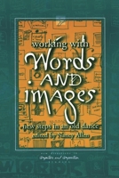 Working with Words and Images: New Steps in an Old Dance 1567506097 Book Cover