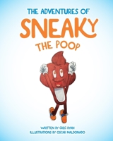 The Adventures of Sneaky the Poop (Imperforate Anus/Anorectal Malformation/VACTERL) 0646882759 Book Cover