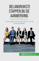 Belangrijkste stappen bij de aanwerving: Technieken voor het selecteren van de juiste kandidaat 2808605994 Book Cover