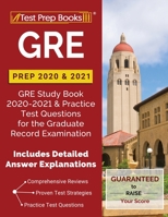 GRE Prep 2020 & 2021: GRE Study Book 2020-2021 & Practice Test Questions for the Graduate Record Examination [Includes Detailed Answer Explanations] 1628459123 Book Cover