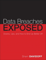 Data Breaches Exposed: Downs, Ups, and How to End Up Better Off 0134506782 Book Cover