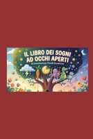 Il Libro Dei Sogni Ad Occhi Aperti: 20 Avventure Per Piccoli Grandi Eroi (Kids) (Italian Edition) B0GLHRVKFT Book Cover