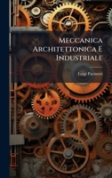 Meccanica Architettonica E Industriale (Italian Edition) 1023820242 Book Cover