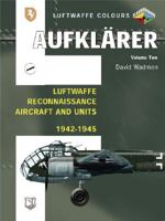 Aufklarer, Volume Two: Luftwaffe Reconnaissance Aircraft and Units 1942-1945 1857802780 Book Cover