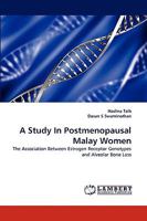 A Study In Postmenopausal Malay Women: The Association Between Estrogen Receptor Genotypes and Alveolar Bone Loss 3838367030 Book Cover