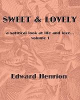 Sweet & Lovely: Satirical Drawings by Edward Henrion 1461148596 Book Cover