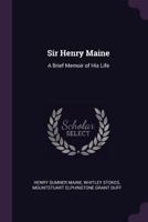 Sir Henry Maine: A Brief Memoir of His Life 1240011555 Book Cover