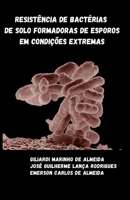Resistência de bactérias de solo formadoras de esporos em condições extremas 6500191781 Book Cover