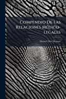 Compendio De Las Relaciones Médico-legales 1178537137 Book Cover