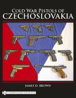 Cold War Pistols of Czechoslovakia 0764333542 Book Cover
