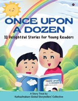 Once Upon a Dozen: 12 Delightful Stories For Young Readers B0DX2DNKML Book Cover