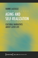 Aging and Self-Realization: Cultural Narratives about Later Life 3837644227 Book Cover