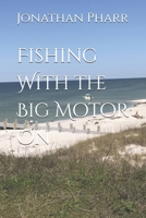 Fishing With the Big Motor On B0F24MJ8Y9 Book Cover