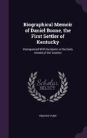 Biographical Memoir of Daniel Boone 1616403438 Book Cover