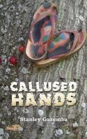 Callused Hands 1926906322 Book Cover