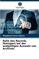 Rolle des Records Managers bei der endgültigen Auswahl von Archiven 6203631035 Book Cover