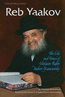 Reb Yaakov: The Life and Times of HaGaon Rabbi Yaakov Kamenetsky 0899064159 Book Cover