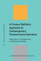 A Corpus Stylistics Approach to Contemporary Present-Tense Narrative 9027214905 Book Cover