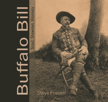 Buffalo Bill: Scout, Showman, Visionary 1555917194 Book Cover