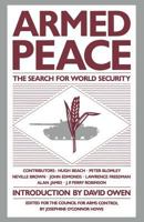 Armed Peace: The Search for World Security 1349176370 Book Cover